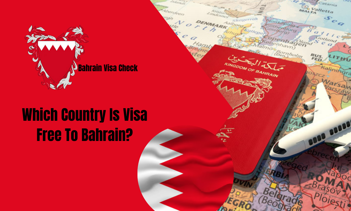 Which Country Is Visa Free To Bahrain