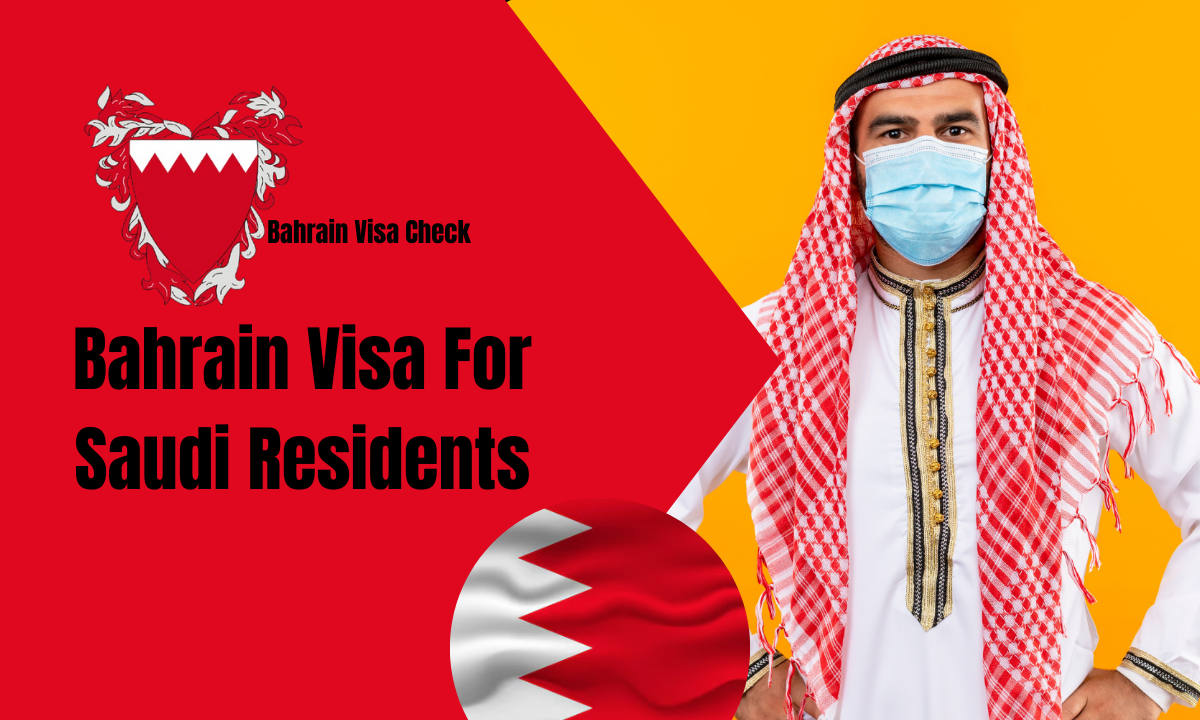 Bahrain Visa For Saudi Residents