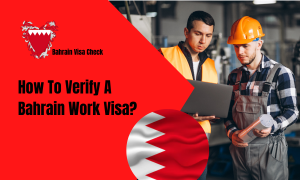 How To Verify A Bahrain Work Visa