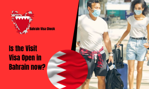 Is the Visit Visa Open in Bahrain now?