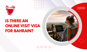 Is There An Online Visit Visa For Bahrain