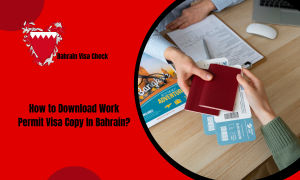How to Download Work Permit Visa Copy In Bahrain?